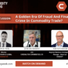 A Golden Era of Fraud and Financial Crime in Commodity Trade?